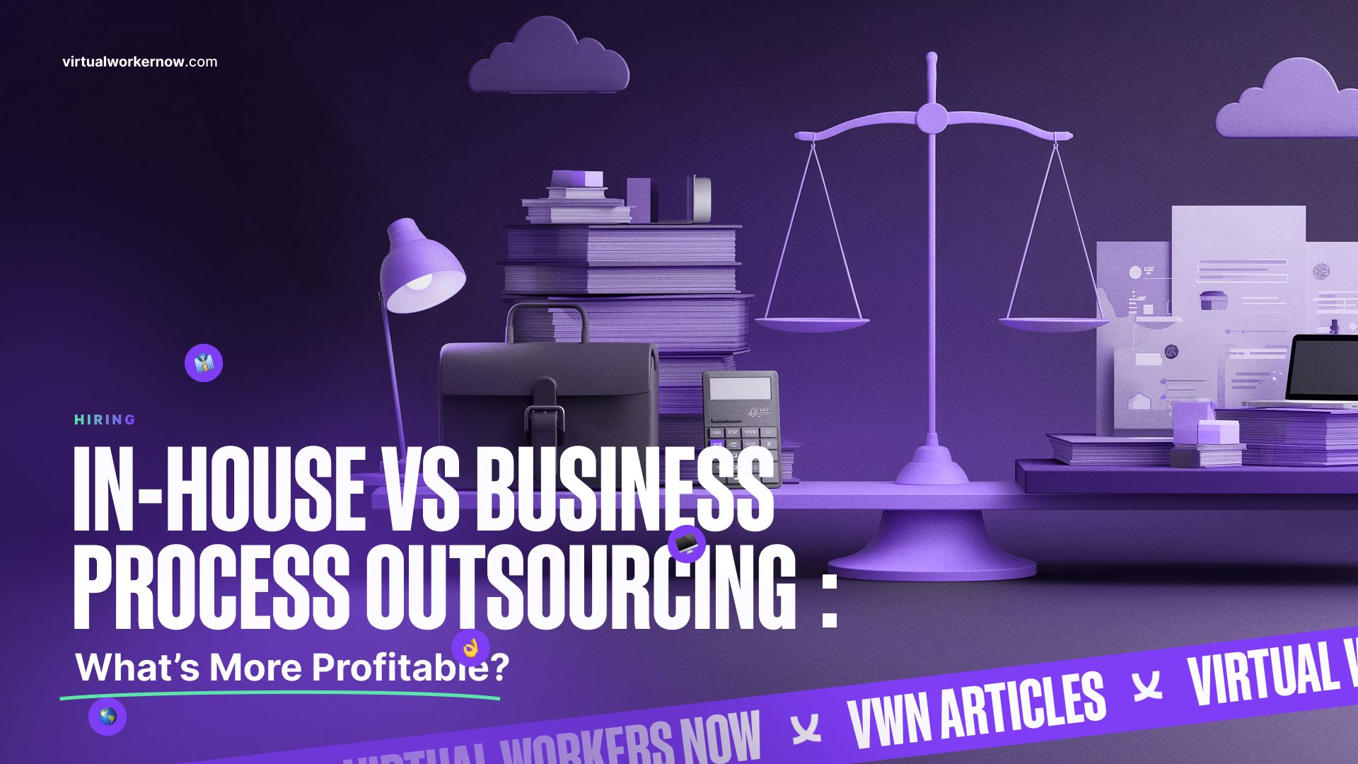 In-house vs Business Process Outsourcing graphic featuring a balance scale, briefcase, calculator, and stacks of books, illustrating the profitability debate in hiring strategies for businesses.